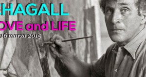 Chagall. Love and Life dal 16 marzo al 26 luglio 2015 al Chiostro del Bramante di Roma