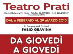 Da giovedì a giovedì al Teatro Prati Roma dal 6 febbraio al 29 marzo 2015