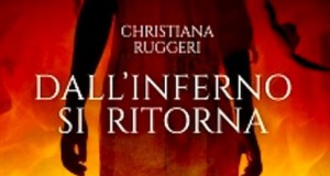 Dall'Inferno si ritorna il nuovo libro di Christiana Ruggeri Giunti Editore