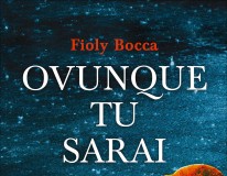 Ovunque tu sarai romanzo di Fioly Bocca edito da Giunti Editore in libreria dal 7 aprile 2015