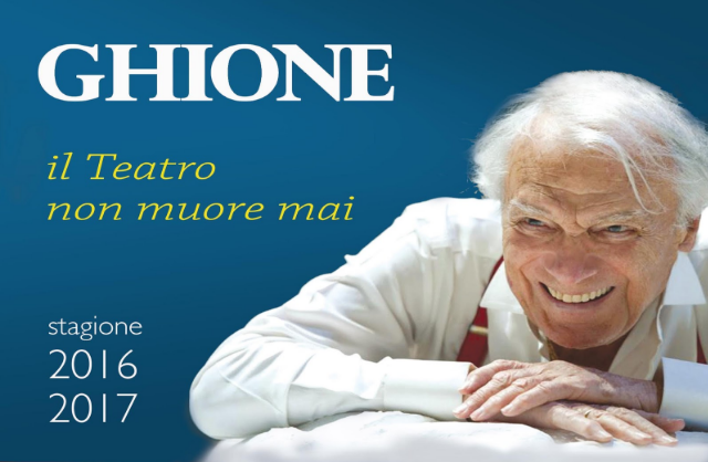 Cartellone spettacoli stagione teatrale 2016 2017 teatro Ghione Roma dedicata Giorgio Albertazzi