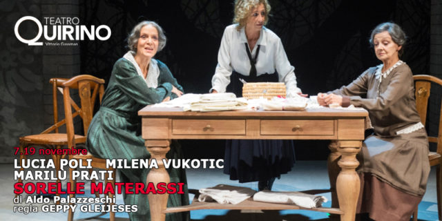Sorelle Materassi Lucia Poli Milena Vukotic e Marilù Prati Teatro Quirino Roma 21 novembre 3 dicembre 2017