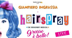 HAIRSPRAY Giampiero Ingrassia Mary La Targia Teatro Brancaccio Roma 20 febbraio 4 marzo 2018