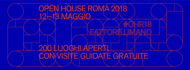 Open House Roma 2018 12 13 maggio 200 luoghi aperti visite guidate gratuite