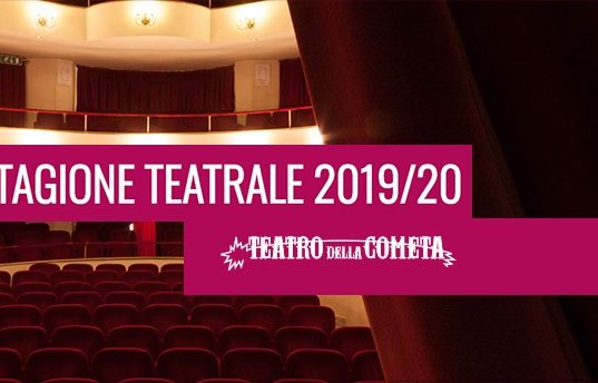 Cartellone Spettacoli stagione teatrale 2019 2020 Teatro della Cometa Roma