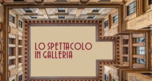 Lo Spettacolo in Galleria Teatro Quirino Galleria Sciarra dal 5 giugno al 2 ottobre 2021